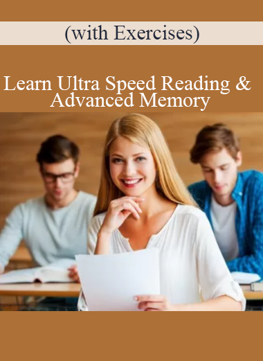Learn Ultra Speed Reading & Advanced Memory (with Exercises)