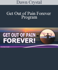 Dawn Crystal - Get Out of Pain Forever Program