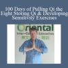 Andrew Nugent-Head - 100 Days of Pulling Qi the Eight Storing Qi & Developing Sensitivity Exercises