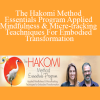 The Hakomi Method Essentials Program Applied Mindfulness & Micre-tracking Teachniques For Embodied Transformation
