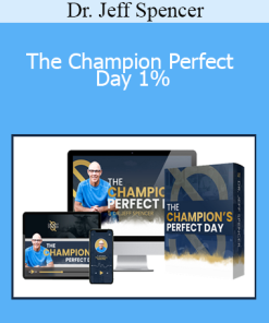 Dr. Jeff Spencer - The Champion Perfect Day 1%