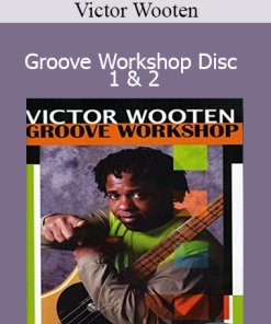 Victor Wooten - Groove Workshop Disc 1 & 2