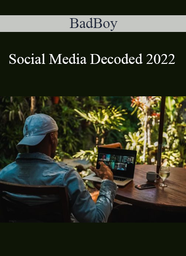 BadBoy - Social Media Decoded 2022