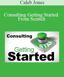 Caleb Jones - Consulting Getting Started From Scratch