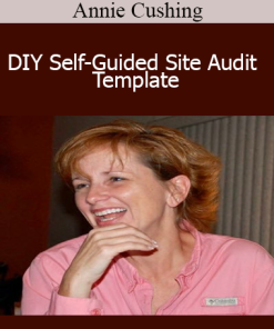 Annie Cushing - DIY Self-Guided Site Audit Template