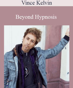 Vince Kelvin - Beyond Hypnosis