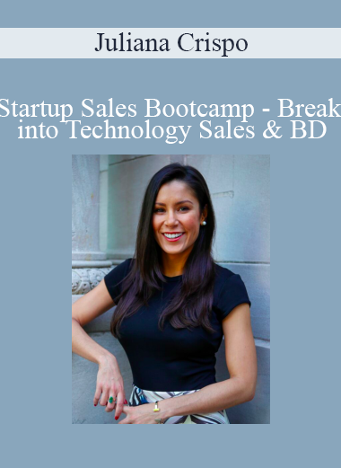 Juliana Crispo - Startup Sales Bootcamp - Break into Technology Sales & BD