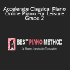 Amosdoll - Accelerate Classical Piano Online - Piano For Leisure - Grade 2