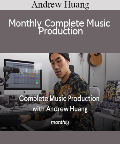 Andrew Huang - Monthly Complete Music Production