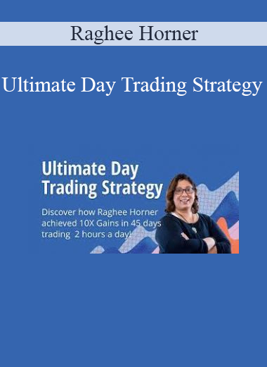 Raghee Horner - Ultimate Day Trading Strategy