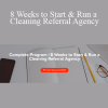 Diem Tran - 8 Weeks to Start & Run a Cleaning Referral Agency