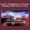 Tony Nec - Level 1 Foundations in Sound Healing With Voice Course