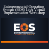 Kevin Wilke - Entrepreneurial Operating System (EOS) Live Virtual Implementation Workshop