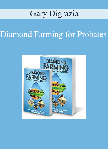Gary Digrazia - Diamond Farming for Probates