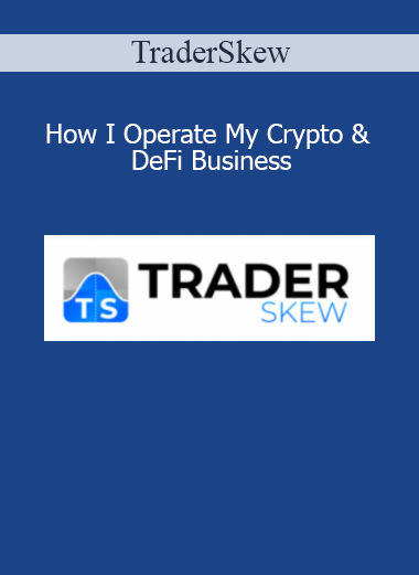 TraderSkew - How I Operate My Crypto & DeFi Business