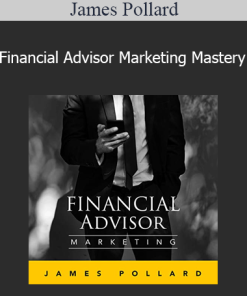 James Pollard - Financial Advisor Marketing Mastery