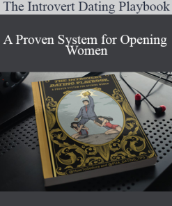The Introvert Dating Playbook - A Proven System for Opening Women