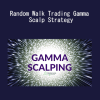 J.L. Lord - Random Walk Trading Gamma Scalp Strategy