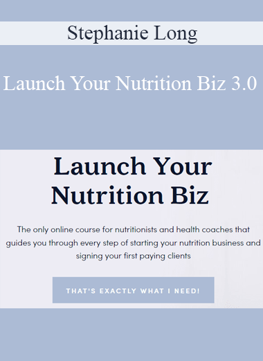 Stephanie Long - Launch Your Nutrition Biz 3.0