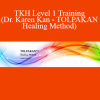 Karen Kan - TKH Level 1 Training (Dr. Karen Kan - TOLPAKAN Healing Method)