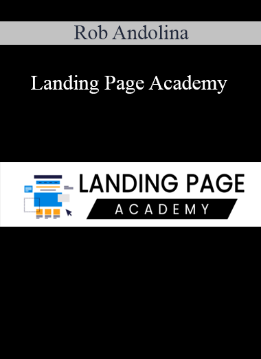 Rob Andolina - Landing Page Academy