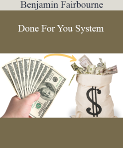 Benjamin Fairbourne - Done For You System