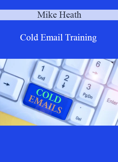 Mike Heath - Cold Email Training