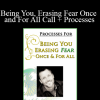 Dr. Dain Heer - Being You Erasing Fear Once and For All Call + Processes