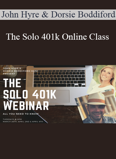 John Hyre & Dorsie Boddiford Kuni - The Solo 401k Online Class