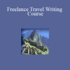 John Longford - Freelance Travel Writing Course