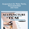 Anthony Lombadi - Acupuncture for Motor Points, Musculoskeletal and more