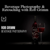 RGGEDU - Beverage Photography & Retouching with Rob Grimm