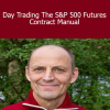 Arthur Ullrich - Day Trading The S&P 500 Futures Contract Manual