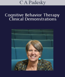 C A Padesky - Cognitive Behavior Therapy Clinical Demonstrations