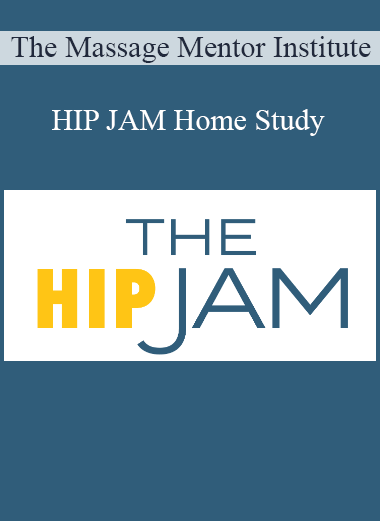 The Massage Mentor Institute - HIP JAM Home Study