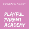 Juliana Ong - Playful Parent Academy