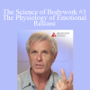 Tom Myers - The Science of Bodywork #3 The Physiology of Emotional Release