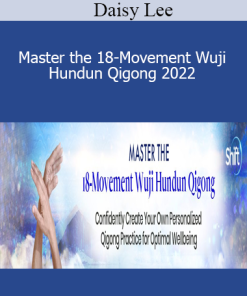Daisy Lee - Master the 18-Movement Wuji Hundun Qigong 2022