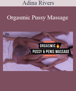 Adina Rivers - Orgasmic Pussy Massage