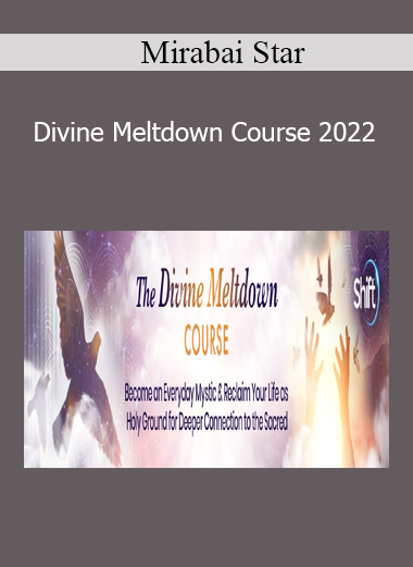 Mirabai Star - Divine Meltdown Course 2022