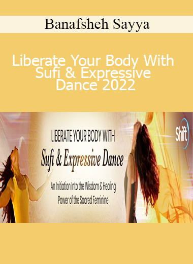 Banafsheh Sayya - Liberate Your Body With Sufi & Expressive Dance 2022