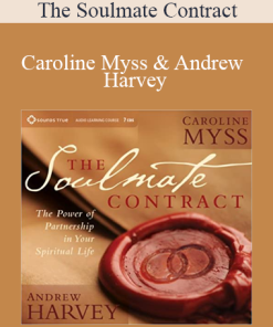 Caroline Myss & Andrew Harvey - The Soulmate Contract