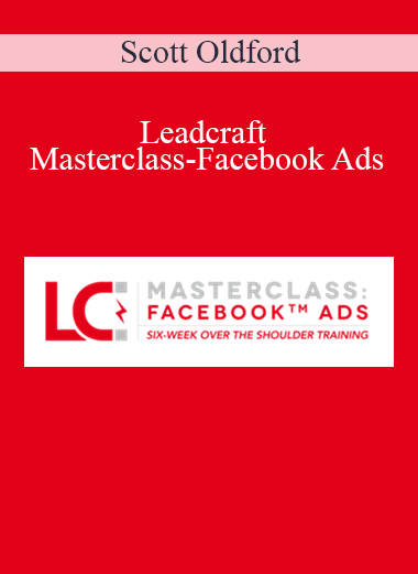 Scott Oldford - Leadcraft Masterclass-Facebook Ads