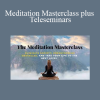 Kelly Howell - Meditation Masterclass plus Teleseminars