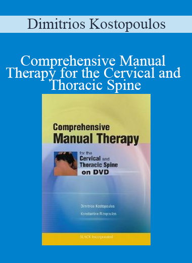 Dimitrios Kostopoulos - Comprehensive Manual Therapy for the Cervical and Thoracic Spine