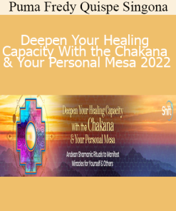 Puma Fredy Quispe Singona - Deepen Your Healing Capacity With the Chakana & Your Personal Mesa 2022