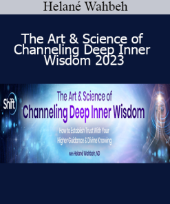Helané Wahbeh – The Art & Science of Channeling Deep Inner Wisdom 2023