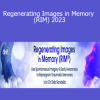 Deb Sandella - Regenerating Images in Memory (RIM) 2023