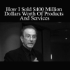 Ted Nicholas - How I Sold $400 Million Dollars Worth Of Products And Services