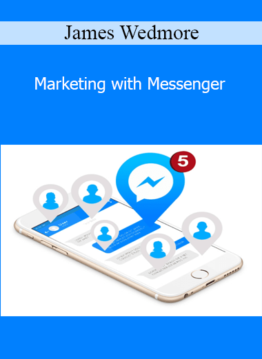 James Wedmore - Marketing with Messenger